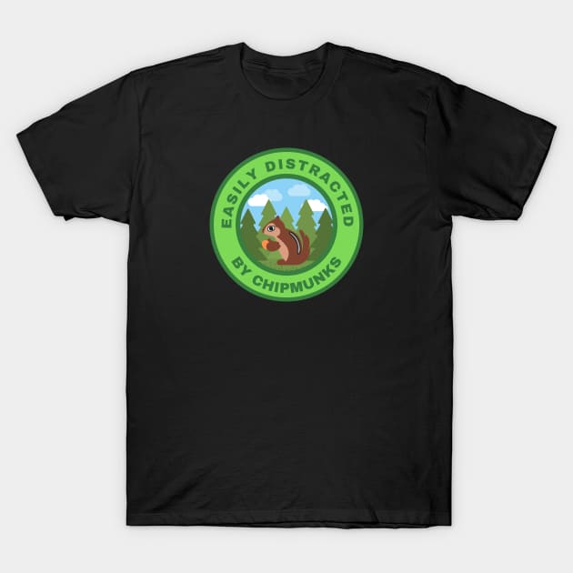 Easily distracted by Chipmunks T-Shirt by InspiredCreative